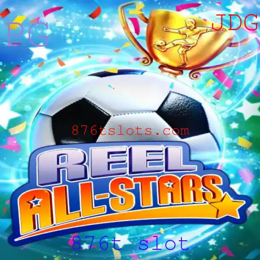 Descubra o Mundo Emocionante de ReelAllStars - O Que Há de Novo no Jogo 876t Slot